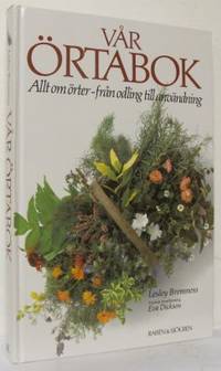 Vår örtabok. Allt om örter - från odling till…