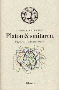 Platon & smitaren.  Vägar till idéhistorien.