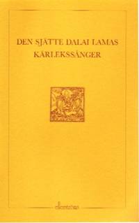Den sjätte Dalai Lamas kärlekssånger. De dikter…