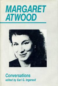 Conversations by ATWOOD, MARGARET; Earl G. Ingersoll, Editor - 1995