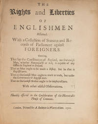 The Rights and Liberties of Englishmen Asserted; With a Collection..