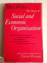 Theory of Social and Economic Organization by Max Weber - July 1, 1964