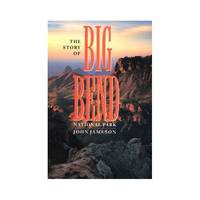 The Story of Big Bend National Park