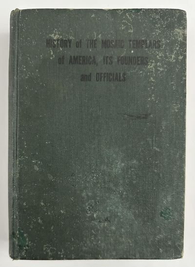 History of the Mosaic Templars of America - Its Founders and Officials