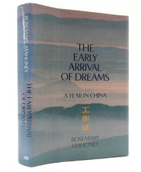 The Early Arrival of Dreams: A Year in China by Mahoney, Rosemary - 1990