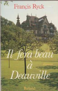 Il fera beau a Deauville (French Edition) by Francis Ryck - Paperback - 1984 - from Livres Norrois (SKU: 120003)