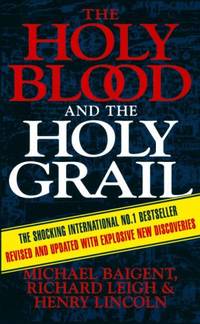 The Holy Blood And The Holy Grail by Leigh, Richard