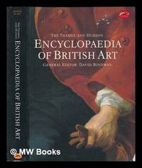 The Thames and Hudson encyclopaedia of British art / general editor: David Bindman; editor for...