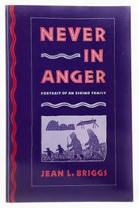 Never in Anger: Portrait of an Eskimo Family by Briggs, Jean L - 2001