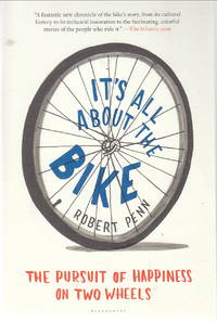 It's All About the Bike: the pursuit of happiness on two wheels by Robert Penn - 2010 - from Hard-to-Find Needlework Books (SKU: 51119)