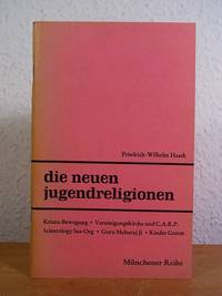 Die neuen Jugendreligionen. Krisna-Bewegung, Vereinigungskirche und C.A.R.P., Scientology Sea-Org, Guru Maharaj Ji, Kinder Gottes