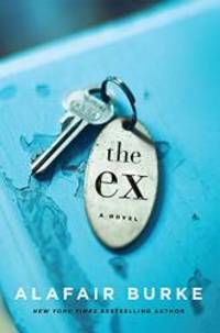 The Ex: A Novel by Alafair Burke - 2016-02-01