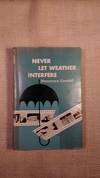 Never Let Weather Interfere