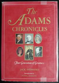 The Adams Chronicles: Four Generations of Greatness