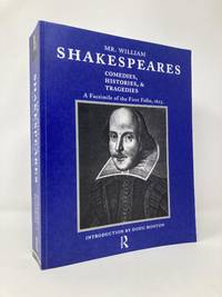 Mr. William Shakespeares Comedies, Histories, and Tragedies: A Facsimile of the First Folio, 1623