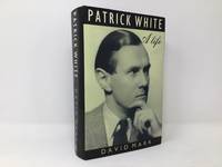 PATRICK WHITE: A LIFE