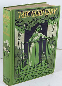 The Glad Lady by Amy E. Blanchard by Amy E. Blanchard - Hardcover - from Barner Books (SKU: BB-120215-A)
