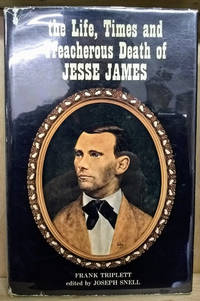 image of The Life, Times and Treacherous Death of Jesse James
