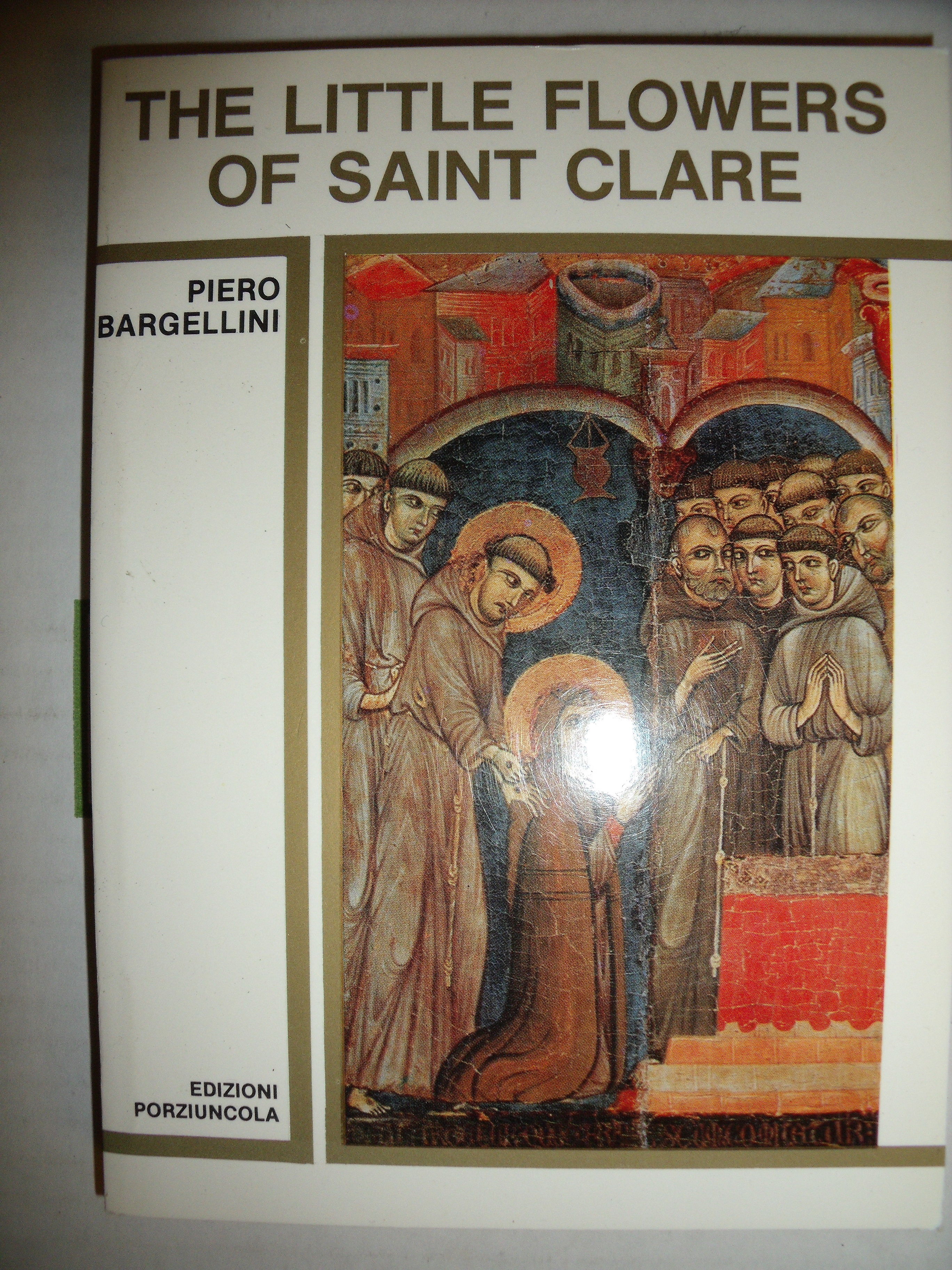 The Little Flowers Of Saint Clare By Piero Bargellini