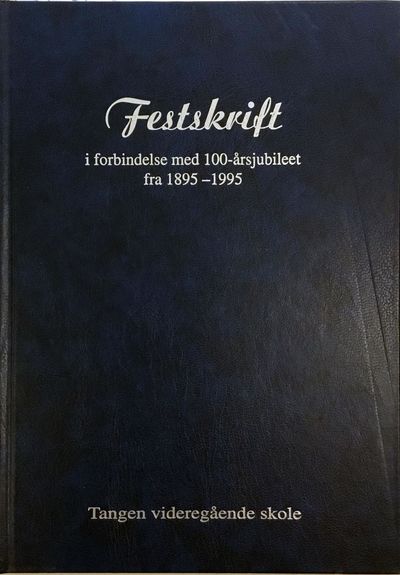 Tangen videregående skole. Festskrift i…