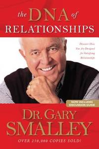 The DNA of Relationships by Robert S. Paul; Michael Smalley; Greg Smalley; Gary Smalley - 2007