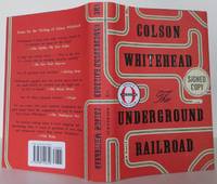 The Underground Railroad (Signed First Edition of this 2016 National Book Award Winner) by Colson Whitehead - 2016