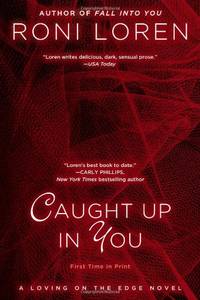 Caught Up in You: 5 (Loving on the Edge Novel)