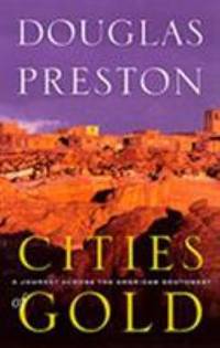 Cities of Gold : A Journey Across the American Southwest