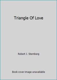 Triangle of Love : Intimacy, Passion and Commitment