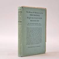 THE HISTORY AND MECHANISM OF THE EXCHANGE EQUALISATION ACCOUNT