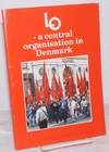 LO - a central organisation in Denmark