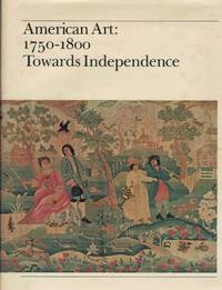 American Art: 1750-1800 Towards Independence