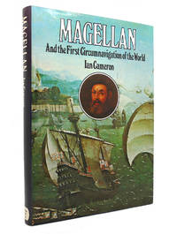 MAGELLAN AND THE FIRST CIRCUMNAVIGATION OF THE WORLD