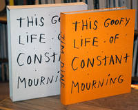 This Goofy Life of Constant Mourning