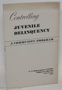 cover of Controlling Juvenile Delinquency: A Community Program