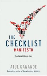 Checklist Manifesto How to Get Things Right by ATUL GAWANDE - 2010-07-05