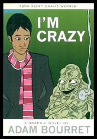 I&#039;M CRAZY - A Graphic Novel by Bourret, Adam - 2009