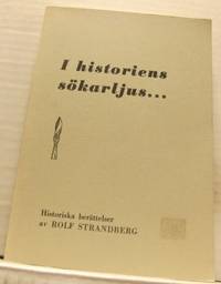 I historiens sökarljus... Historiska berättelser.