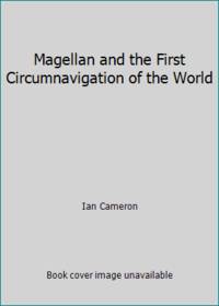 Magellan and the First Circumnavigation of the World