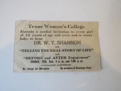 Ticket -Texas Woman's College Extends a cordial invitation to every girl 15 years of age and over and every lady to hear Dr. W. T. Shannon on "Telling the Real Story of Life" and "before and After Engagement
