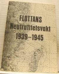 Flottans neutralitetsvakt 1939-1945.