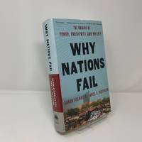 Why Nations Fail: The Origins of Power, Prosperity, and Poverty