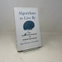 Algorithms to Live By: The Computer Science of Human Decisions