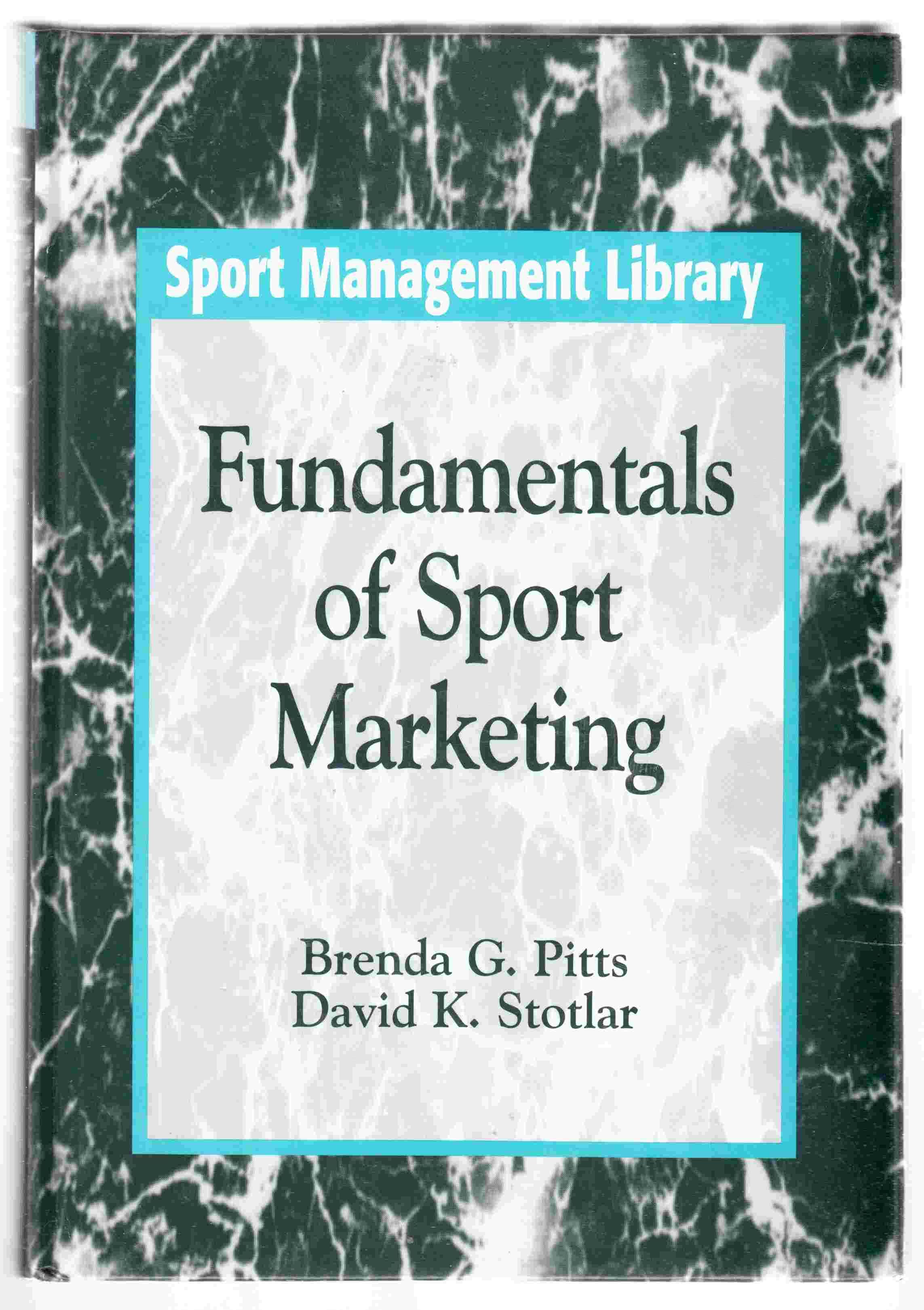 BIBLIO Fundamentals of Sport Marketing by Pitts, Brenda & Stotlar