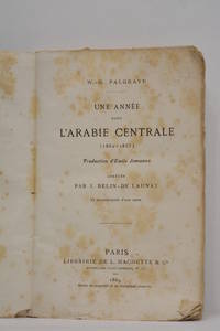 Une année dans l'Arabie centrale (1862-1863). Traduction d'Emile Jonveaux. Abrégée par J. Belin-De Launay, et accompagnée d'une carte. by PALGRAVE (W.-G.) - from ULTIMO CAPITULO (SKU: 103881)