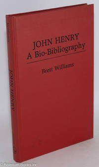 John Henry; a bio-bibliography