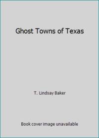 Ghost Towns of Texas