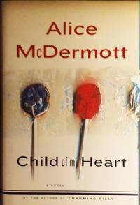 Child of My Heart by McDermott, Alice - 2002