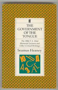 THE GOVERNMENT OF THE TONGUE: The 1986 T.S. Eliot Memorial Lectures  and Other Critical Writings (signed by author)