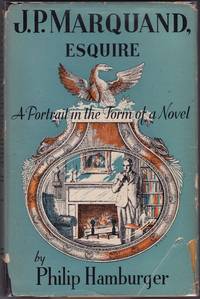 J.P. Marquand, Esquire; A Portrait in the Form of a Novel